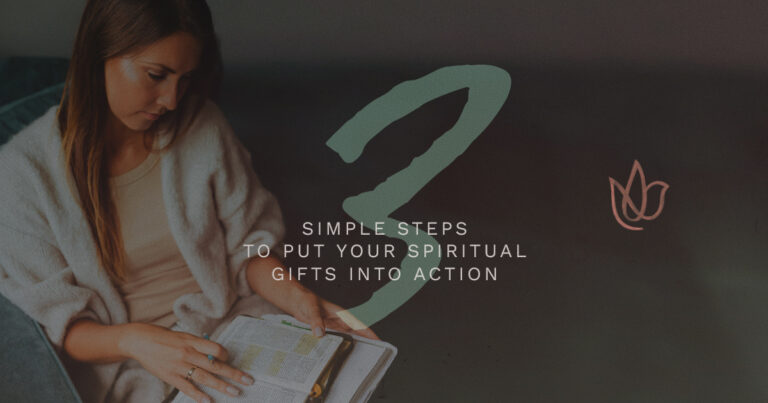 3 Simple Steps to Put Your Spiritual Gifts Into Action Featured Image