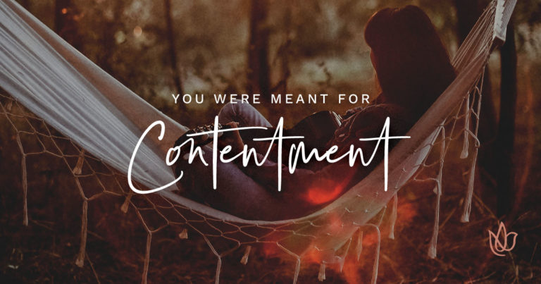 You Were Meant for Contentment