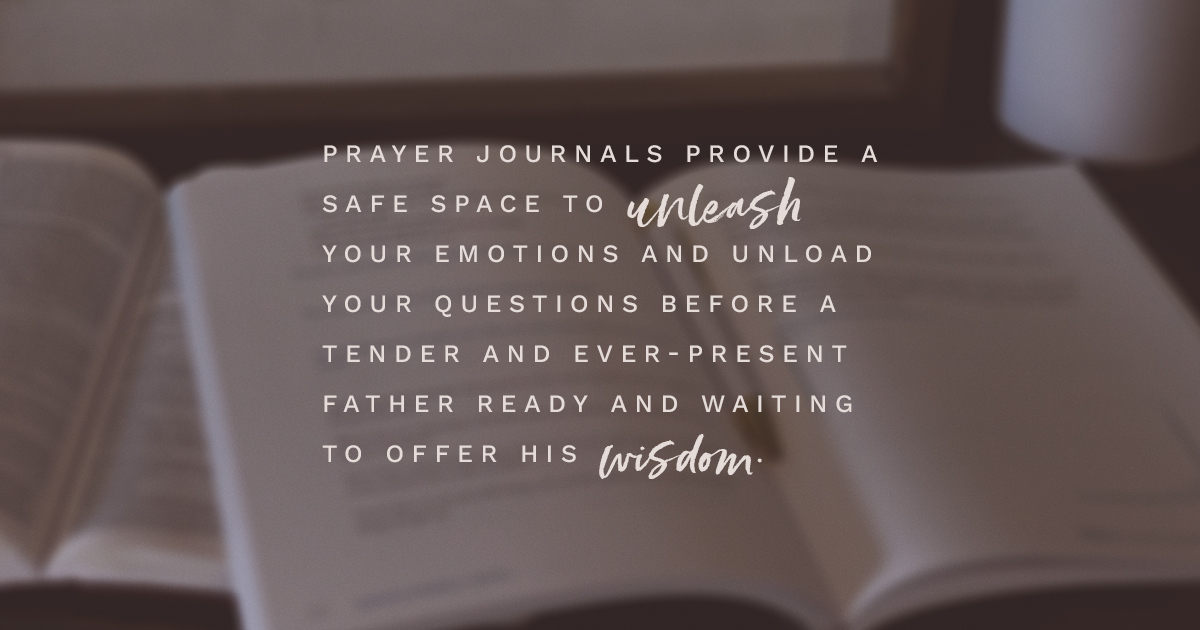 Prayer journals provide a safe space to unleash your emotions and unload your questions before a tender and ever-present Father ready and waiting to offer His wisdom.
